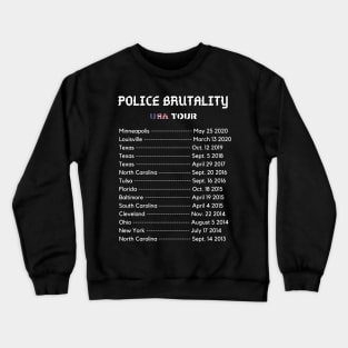 Police Brutality USA Tour - Black Lives Matter Crewneck Sweatshirt